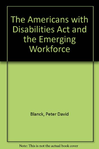 Stock image for The Americans with Disabilities Act and the Emerging Work Force : Employment of People with Mental Retardation for sale by Better World Books