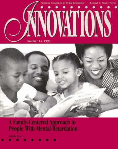 A Family-Centered Approach to People With Mental Retardation (INNOVATIONS) (9780940898592) by Leal, Linda