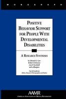 Imagen de archivo de Positive Behavior Support for People with Developmental Disabilities: A Research Synthesis (Monographs of the American Association on Mental Retardation) a la venta por ThriftBooks-Atlanta