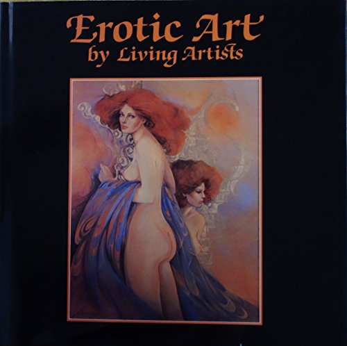 Stock image for The Erotic Art by Living Artists for sale by ThriftBooks-Dallas