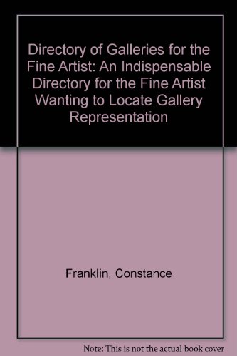 Stock image for Directory of Galleries for the Fine Artist: An Indispensable Directory for the Fine Artist Wanting to Locate Gallery Representation Franklin, Constance for sale by The Book Spot