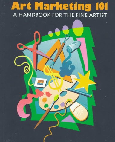 Beispielbild fr Art Marketing 101: A Handbook for the Fine Artist zum Verkauf von Off The Shelf