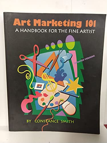 Stock image for Art Marketing 101: A Handbook for the Fine Artist a Handbook for the Fine Artist for sale by ThriftBooks-Dallas