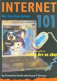 Beispielbild fr Internet 101 for the Fine Artist with a special guide to Selling Art on eBay zum Verkauf von Blue Vase Books
