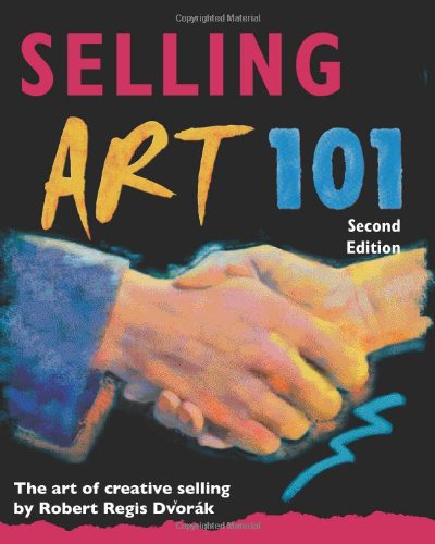 Stock image for Selling Art 101, Second Edition: The Art of Creative Selling for sale by 2nd Life Books