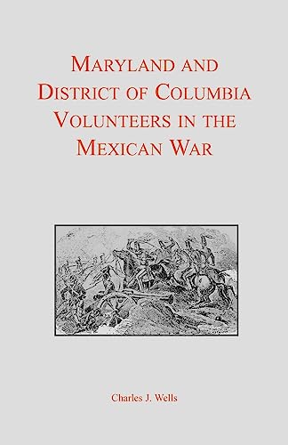 Stock image for Maryland and District of Columbia Volunteers in the Mexican War for sale by Chiron Media