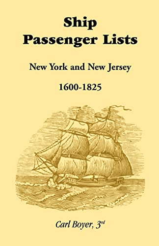 Stock image for Ship Passenger Lists, New York and New Jersey (1600-1825) for sale by Sequitur Books