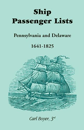 Beispielbild fr Ship Passenger Lists, Pennsylvania and Delaware (1641-1825) zum Verkauf von ThriftBooks-Dallas