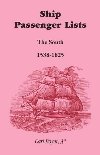 9780940907263: Ship Passenger Lists, The South (1538-1825)