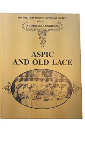 Beispielbild fr Aspic and old lace: Ten decades of cooking, fashion, and social history zum Verkauf von Better World Books