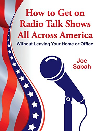 Imagen de archivo de How to Get on Radio Talk Shows All Across America: Without Leaving Your Home or Office a la venta por Russell Books