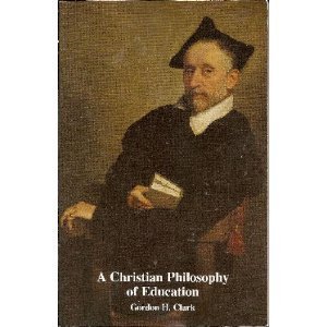 Beispielbild fr A Christian Philosophy of Education zum Verkauf von Rye Berry Books