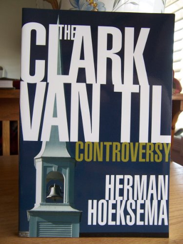 9780940931701: Clark-Van Til Controversy