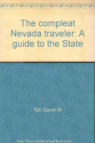 Stock image for The Compleat Nevada Traveler: a Guide to the State for sale by Sierra Rose Antiques