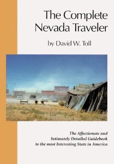 Beispielbild fr The Complete Nevada Traveler: The Affectionate and Intimately Detailed Guidebook to the Most Interesting State in America zum Verkauf von James Lasseter, Jr