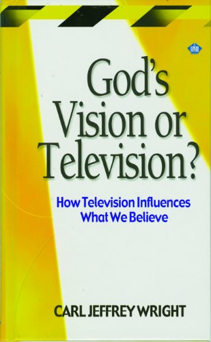 Stock image for God's Vision or Television? How Television Influences What We Believe for sale by Wonder Book