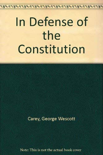 9780940973039: In Defense of the Constitution
