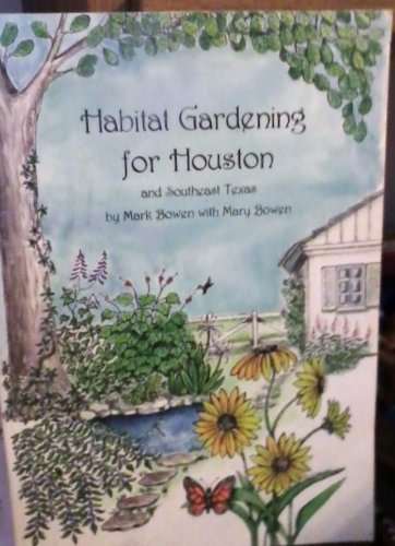 Imagen de archivo de Habitat Gardening for Houston and Southeast Texas a la venta por HPB-Red