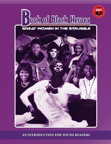 Beispielbild fr Book of Black Heroes: Great Women in the Struggle (New, Updated Edition) zum Verkauf von SecondSale