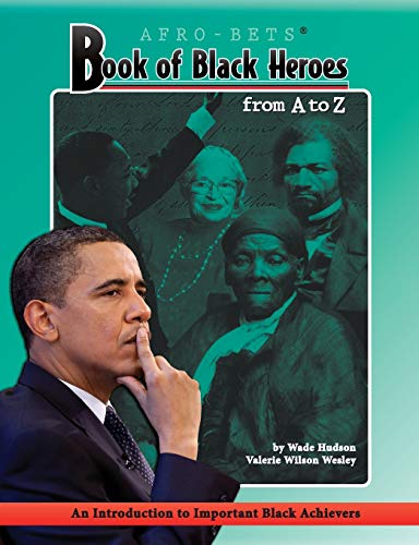 9780940975460: Afro Bets Book of Black Heroes from A to Z: An Introduction to Important Black Achievers for Young Readers