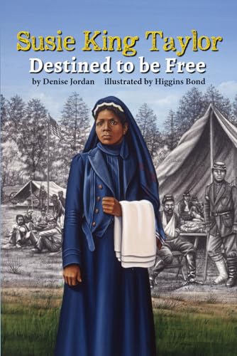 Stock image for Susie King Taylor : Destined to Be Free for sale by Better World Books: West