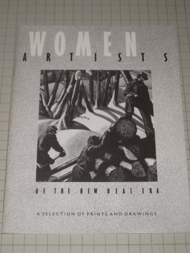 Women Artists of the New Deal Era: A Selection of Prints and Drawings - Harrison, Helen A.; Lucy R. Lippard