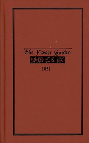 9780940983182: The Flower-Garden, Or, Breck's Book of Flowers: In Which Are Described All the Various Hardy Herbaceous Perennials, Annuals, Shrubby Plants, and Eve