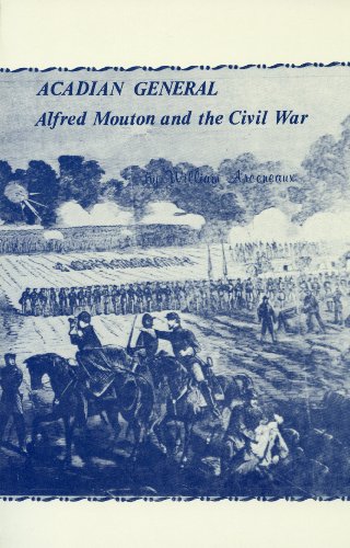 9780940984004: Acadian General Alfred Mounted and the Civil War