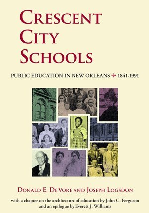 Beispielbild fr Crescent City Schools: Public Education in New Orleans 1841-1991 zum Verkauf von HPB Inc.