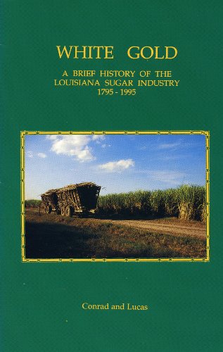 Stock image for White Gold: A Brief History of the Louisiana Sugar Industry, 1795-1995 (Louisiana Life Ser. No. 8) for sale by Save With Sam