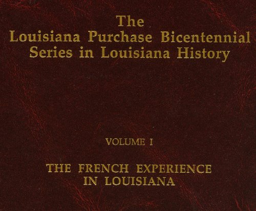 Imagen de archivo de The French Experience in Louisiana (Louisiana Purchase Bicentennial Series) a la venta por MyLibraryMarket