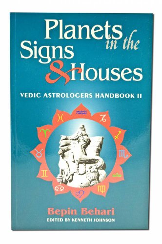 9780940985537: Planets in the Signs and Houses: Vedic Astrologer's Handbook Vol. II: v. 2