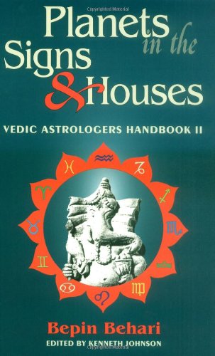 Imagen de archivo de Planets in the Signs and Houses v 2 Vedic Astrologer's Handbook Planets in the Signs and Houses Vedic Astrologer's Handbook a la venta por PBShop.store US