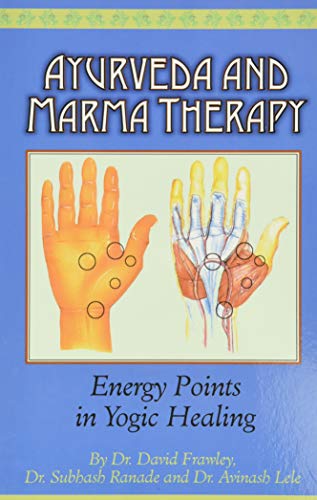 Imagen de archivo de Ayurveda and Marma Therapy: Energy Points in Yogic Healing a la venta por SecondSale