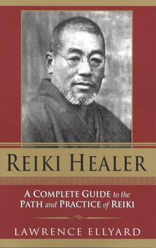 REIKI HEALER: A Complete Guide To The Path & Practice Of Reiki