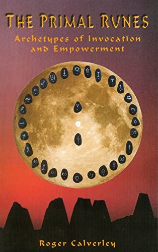 Stock image for The Primal Runes: Archetypes of Invocation and Empowerment for sale by ThriftBooks-Atlanta