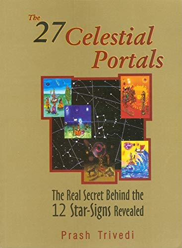 27 CELESTIAL PORTALS: The Real Secret Behind The 12 Star-Signs Revealed