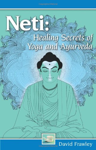 Beispielbild fr Neti: Healing Secrets of Yoga and Ayurveda zum Verkauf von HPB Inc.