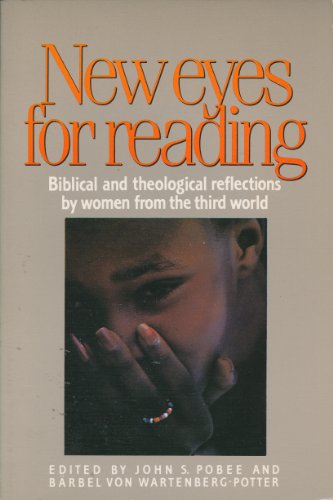 Stock image for New Eyes for Reading : Biblical and Theological Reflections by Women from the Third World for sale by Better World Books