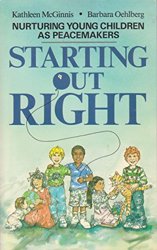 Stock image for Starting Out Right: Nurturing Young Children as Peacemakers for sale by Anybook.com