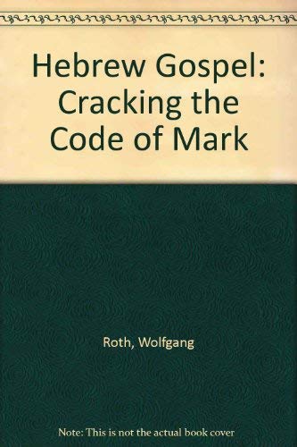 Beispielbild fr Hebrew Gospel : Cracking the Code of Mark zum Verkauf von Better World Books