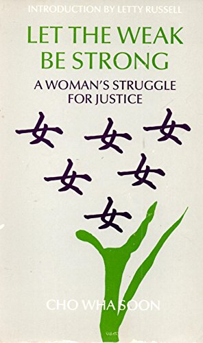 Stock image for Let the Weak Be Strong: A Woman's Struggle for Justice for sale by SecondSale