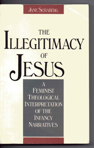 9780940989603: The Illegitimacy of Jesus: A Feminist Theological Interpretation of the Infancy Narratives
