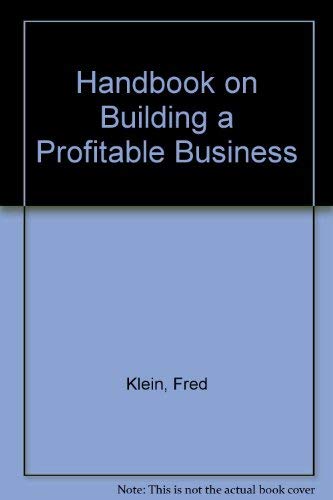 Handbook on Building a Profitable Business (9780940995017) by Klein, Fred