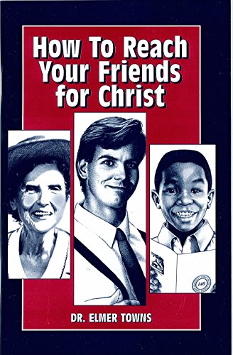 Beispielbild fr How To Reach Your Friends For Christ zum Verkauf von Once Upon A Time Books