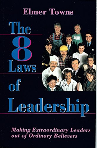 Stock image for Eight Laws of Leadership: Making Extraordinary Leaders Out of Ordinary Believers [With 3 Audiocassettes and * and Planning & Promotional Materials] for sale by ThriftBooks-Dallas