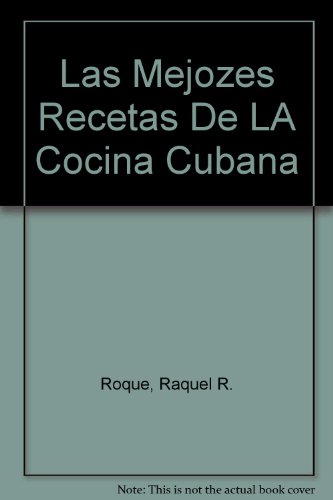 Stock image for Las Mejozes Recetas De LA Cocina Cubana for sale by ThriftBooks-Atlanta