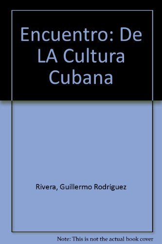 Encuentro de la cultura cubana (9780941010399) by Rivera, Guillermo Rodriguez; Gutierrez, Pedro Juan; Burgos, Elizabeth; Editores