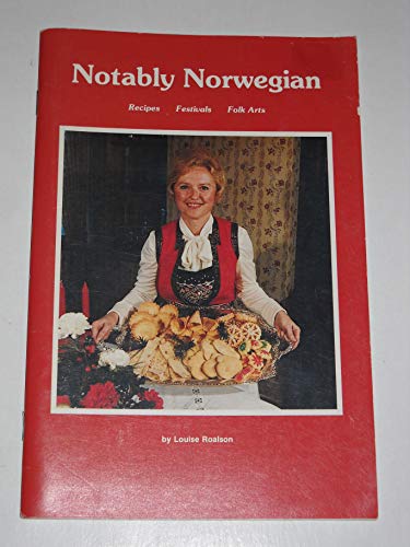 Stock image for Notably Norwegian: Recipes, Festivals and Folk Arts for sale by HPB-Emerald