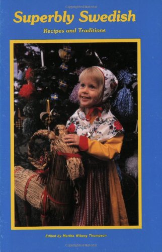 Imagen de archivo de Superbly Swedish: Recipes and Traditions a la venta por HPB Inc.
